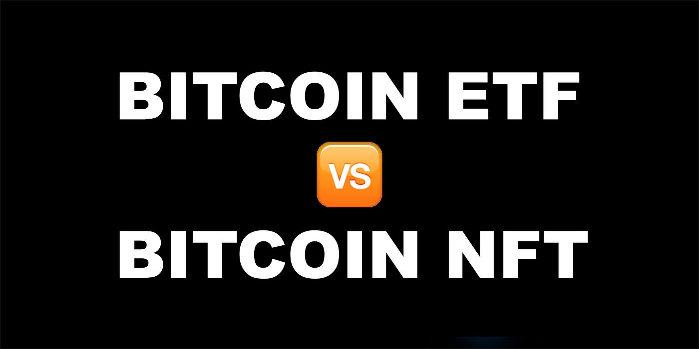 Bitcoin ETF vs Bitcoin NFT. Definitions of Bitcoin ETF vs Bitcoin… | by LUV  NFT | Medium