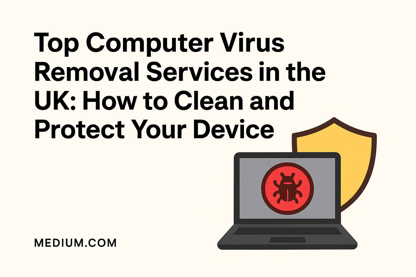 Top Computer Virus Removal Services in the UK: How to Clean and Protect Your Device