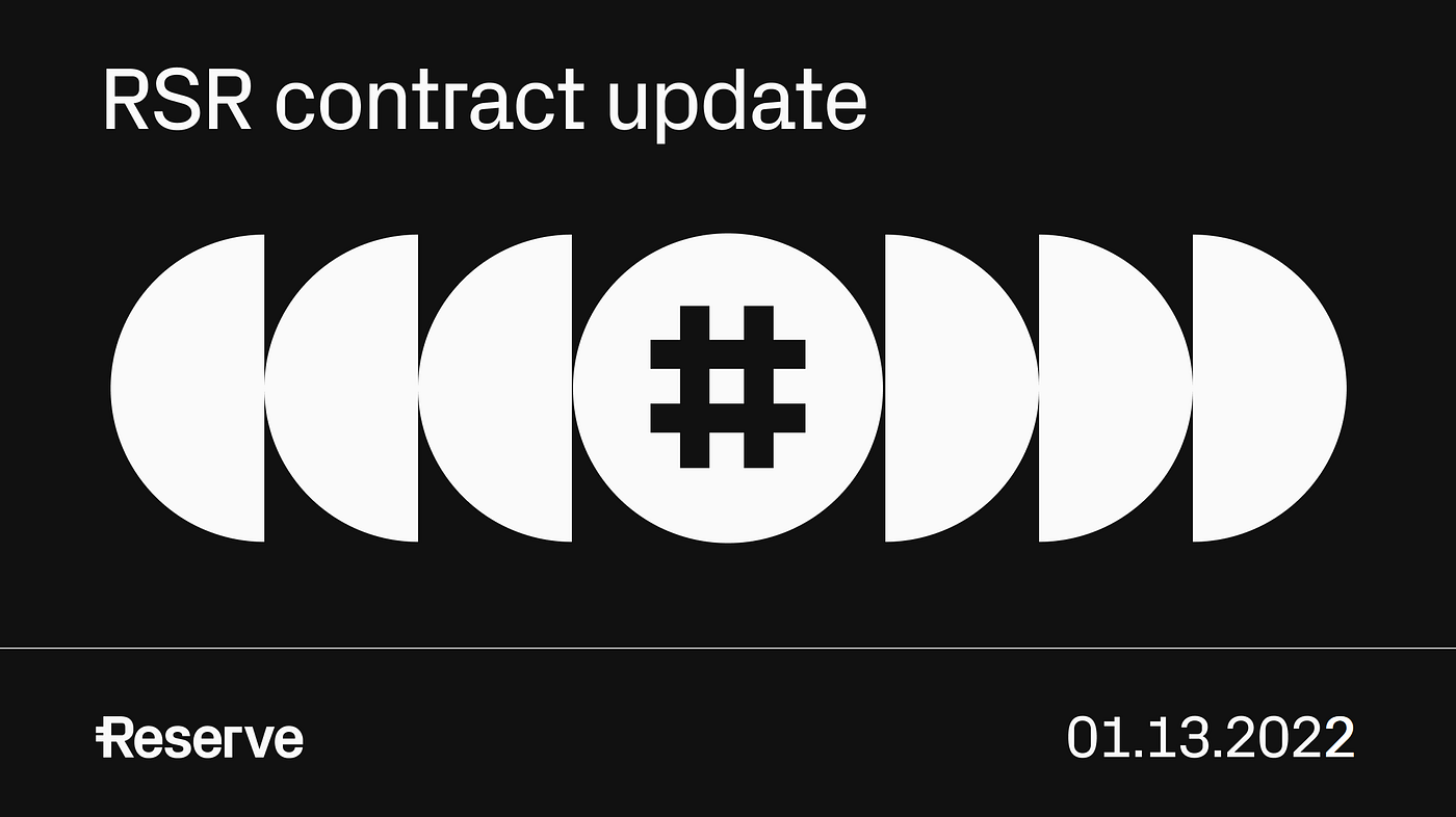 Reserve Rights (RSR) contract update scheduled for 01/13/2022 | by Sinatra  | Reserve