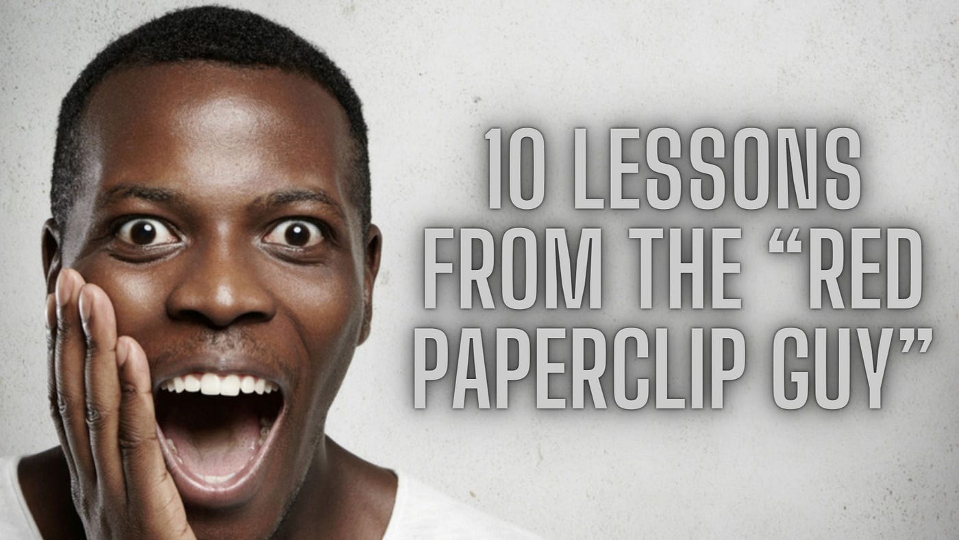 10 Lessons from the “Red Paperclip Guy” | by Self Help | Medium