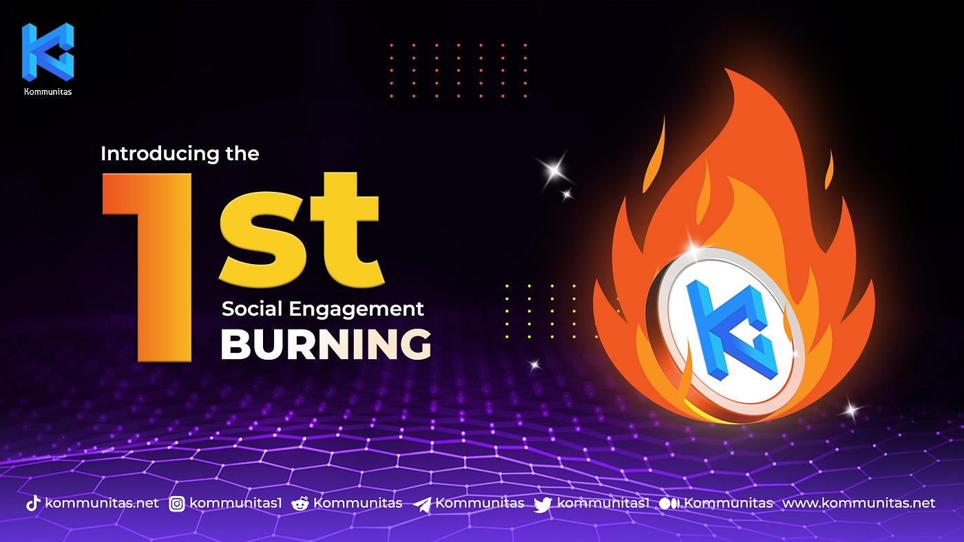 The 1st Social Engagement Burning in Crypto | by Kommunitas Official |  Medium