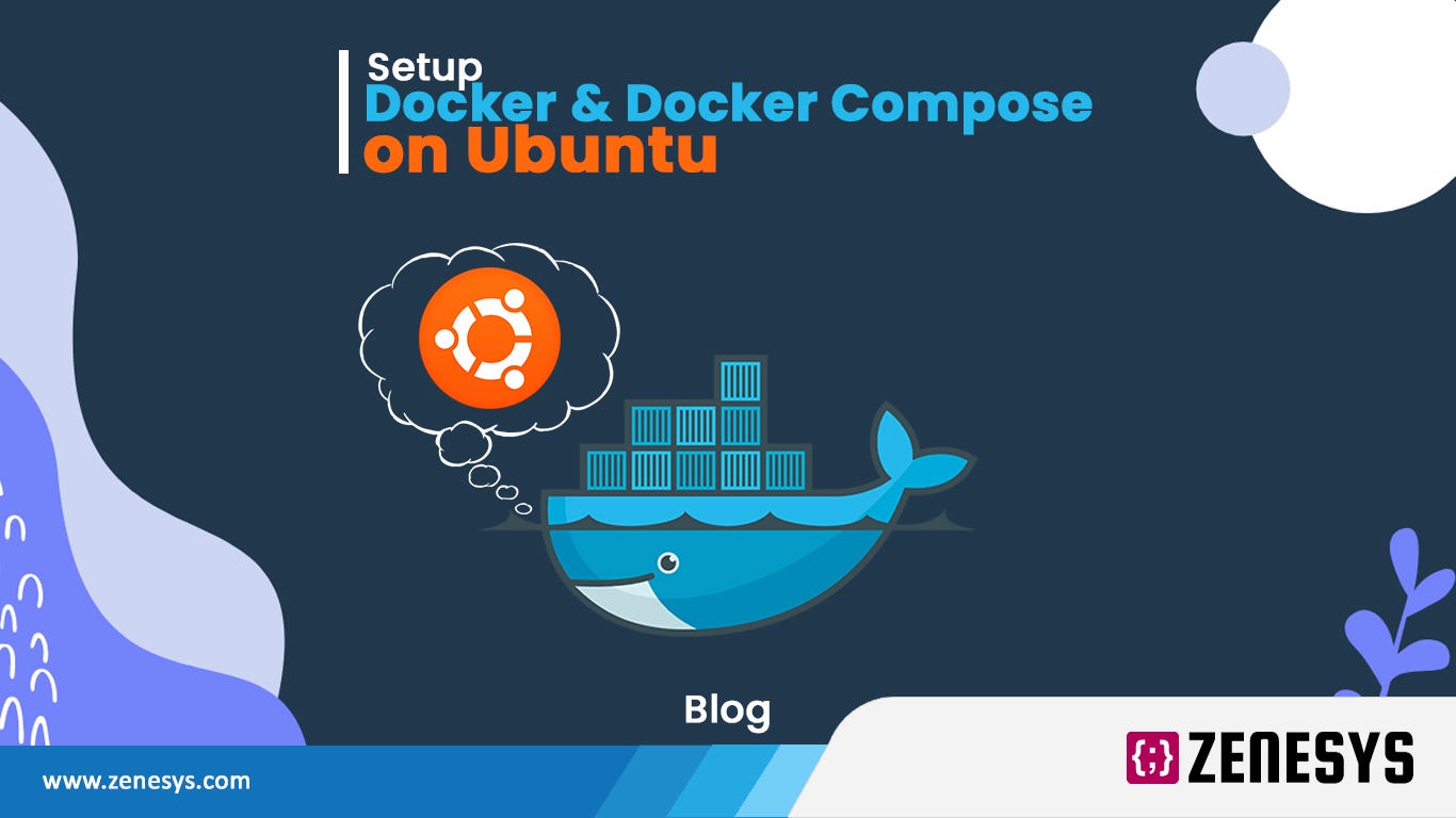 Setup Docker & Docker Compose on Ubuntu | by Zenesys Technosys | Medium