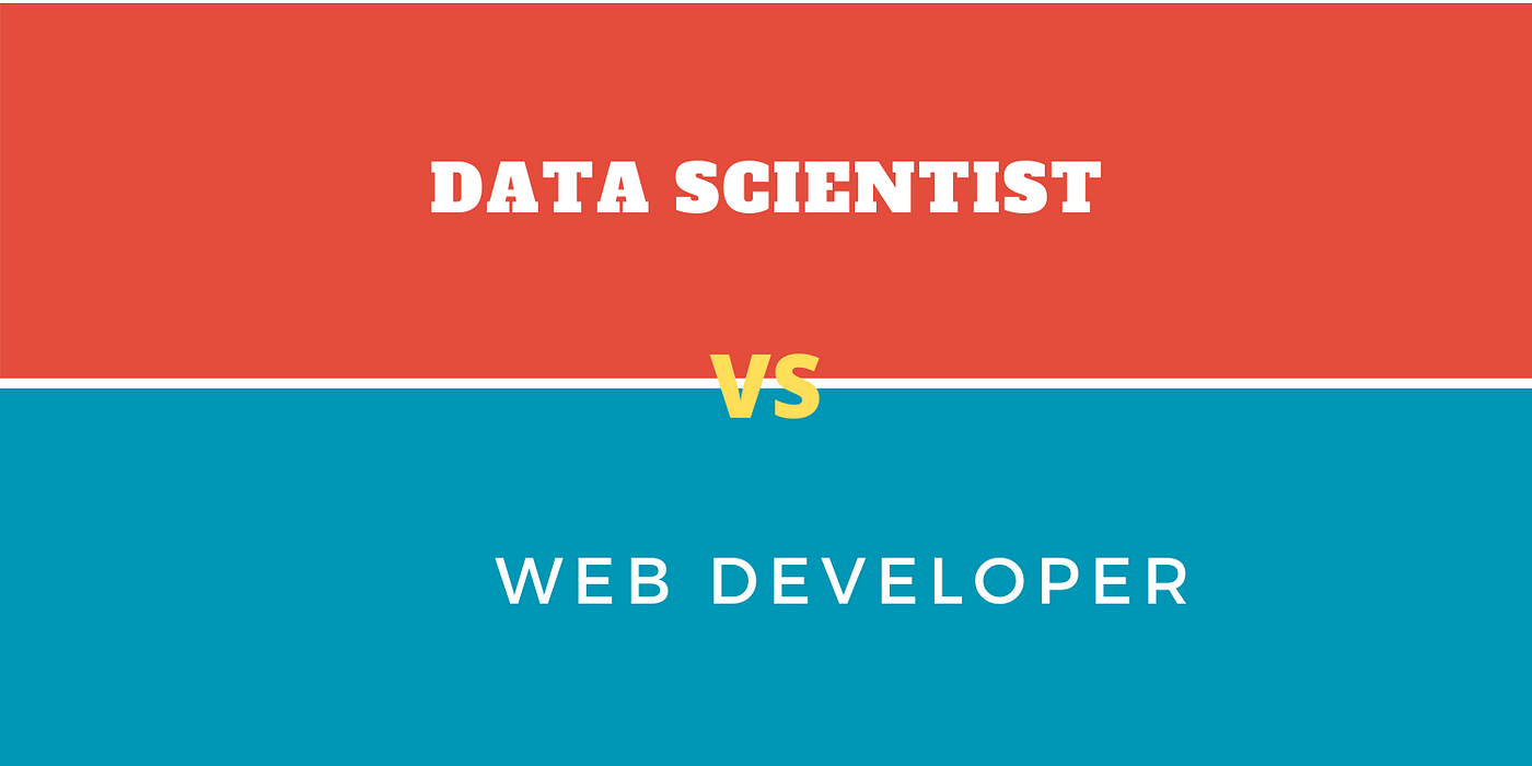 Data Scientist Vs Web Developer: Which is Better | by Bharathiraja |  Ampersand Academy | Medium