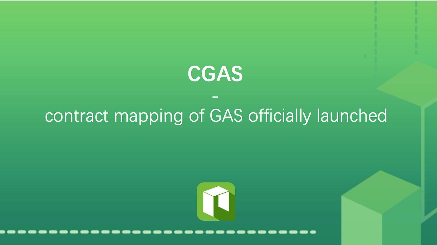 CGAS — contract mapping of GAS officially launched in NEO MainNet | by Neo  | The Neo Pulse | Medium