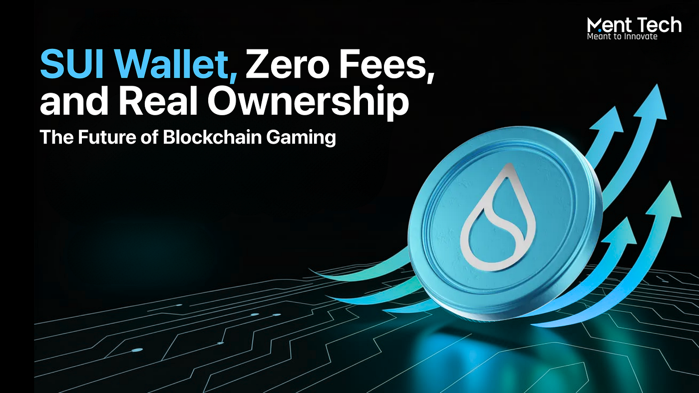 Why VCs Are Betting Big on SUI Blockchain Games in 2025? | by Ment Tech  Labs | 𝐀𝐈 𝐦𝐨𝐧𝐤𝐬.𝐢𝐨 | Medium