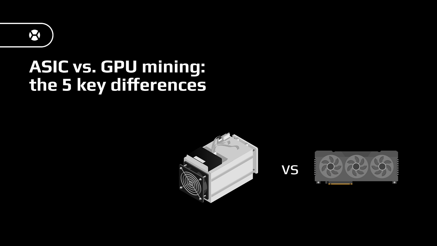 Key Differences Between ASIC and GPU Mining | by XIVE | Group Mining Farm |  Medium