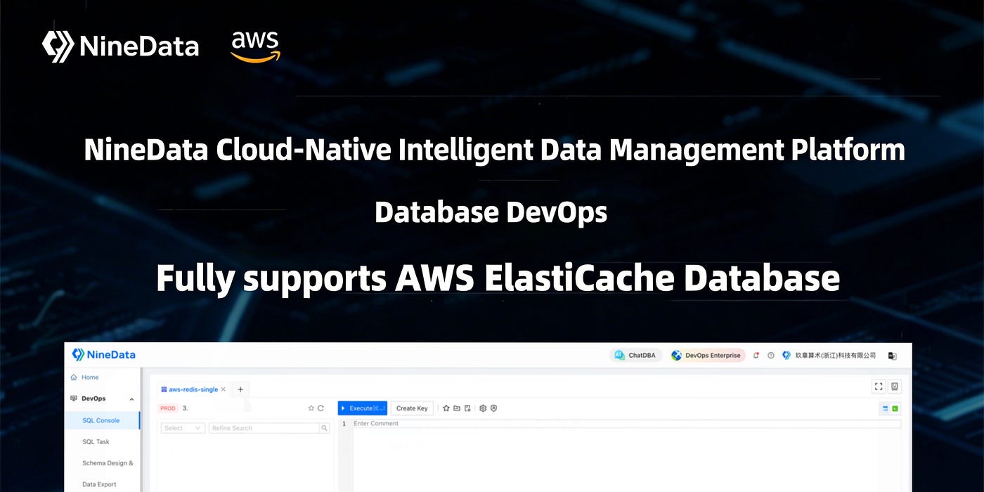 NineData Announces Full Integration with AWS ElastiCache: Streamlining Database DevOps for the…