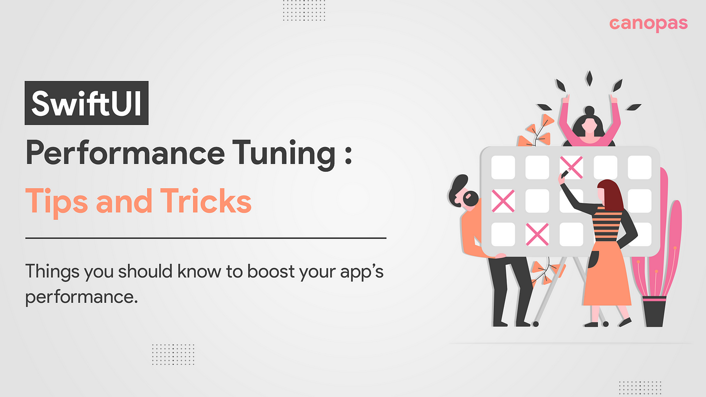 SwiftUI Performance Tuning: Tips and Tricks | by Amisha I | Canopas