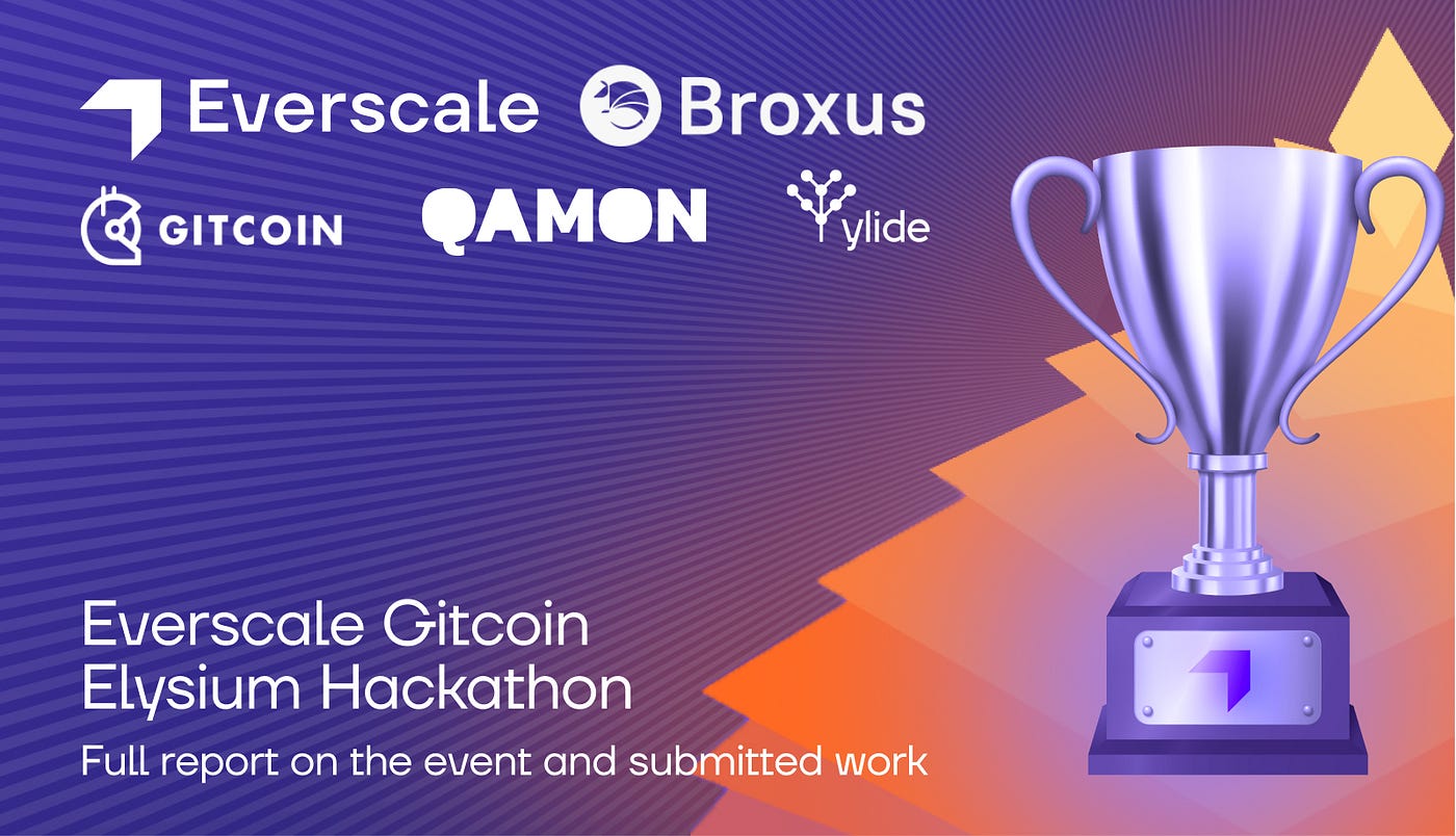 Everscale Gitcoin Elysium Hackathon — Full report on the event and submitted work