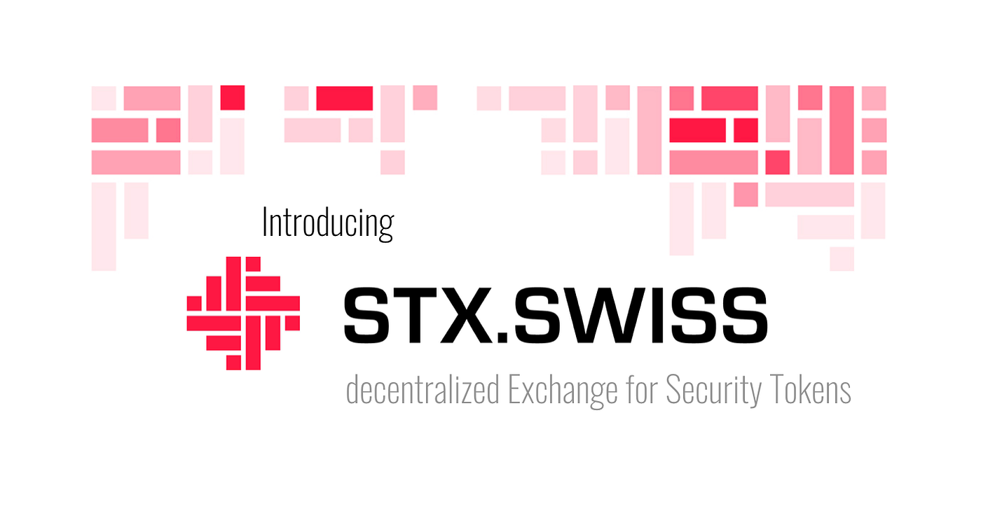Introducing STX.SWISS — Decentralized Security Token Exchange | by Bastiaan  Don | STX.SWISS | Medium