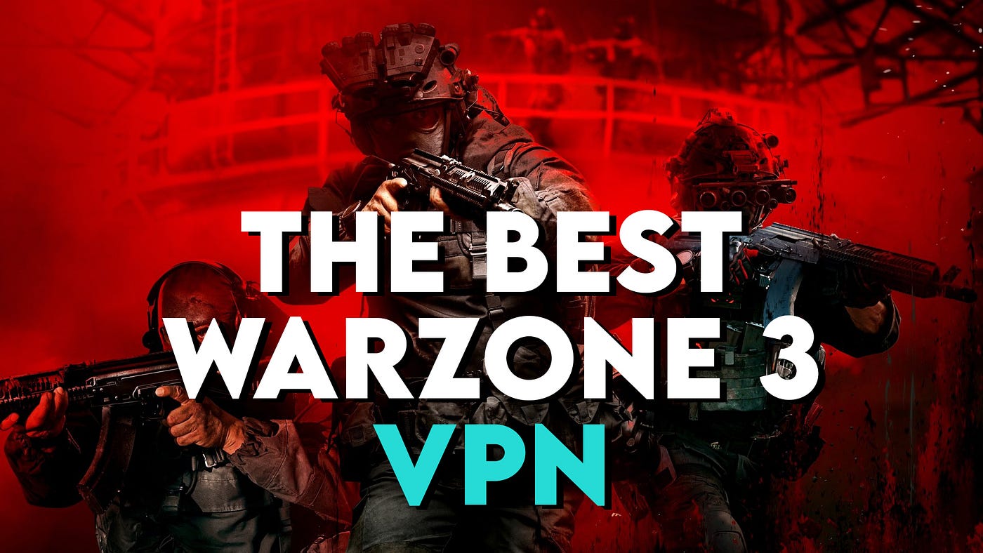 Best VPN To Play Warzone