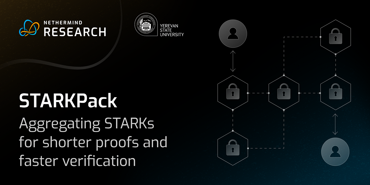 STARKPack: Aggregating STARKs for shorter proofs and faster verification |  by Jivanyan | Nethermind.eth | Medium