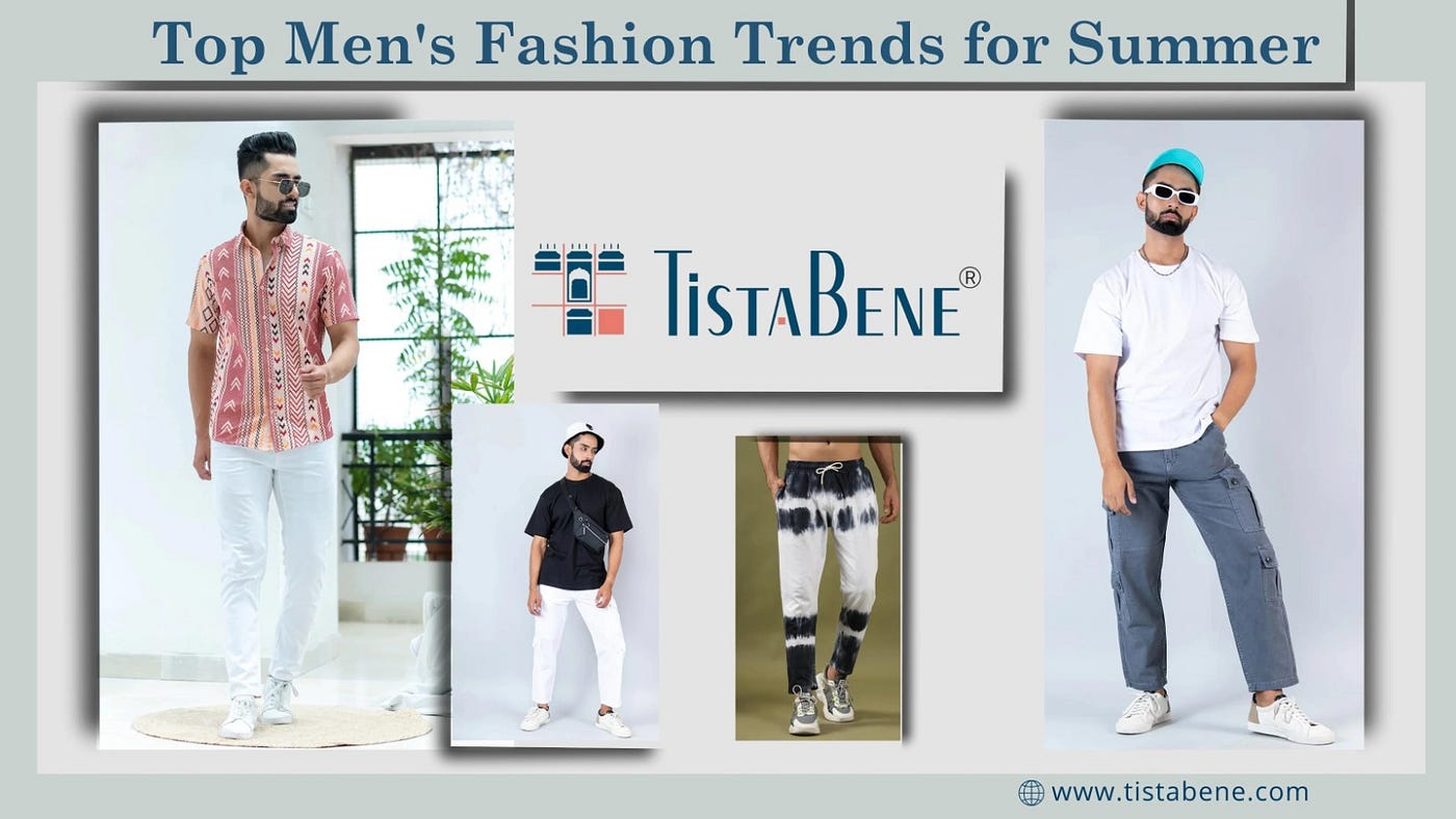 Elevate Your Summer Style: Must-Have Shirts, T-shirts, and Bottom Wear for  Men in 2023 | by tistabene | Medium