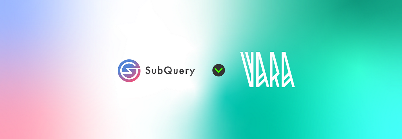 Vara Network Integrates With SubQuery Network For Enhanced Data Querying  and Analytics Capabilities, by Vara Network