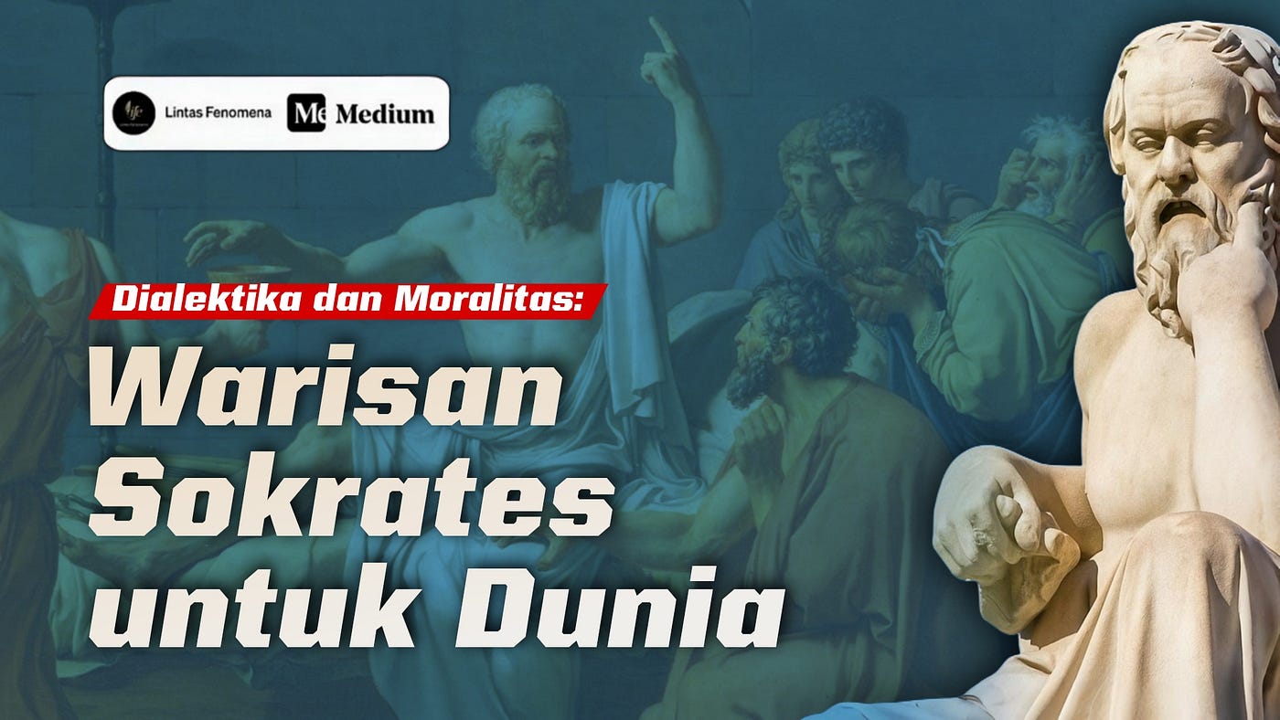 Dialektika dan Moralitas: Warisan Sokrates untuk Dunia