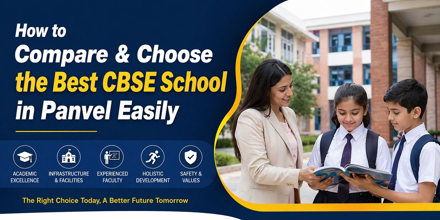 How to Compare and Choose the Best CBSE School in Panvel Easily