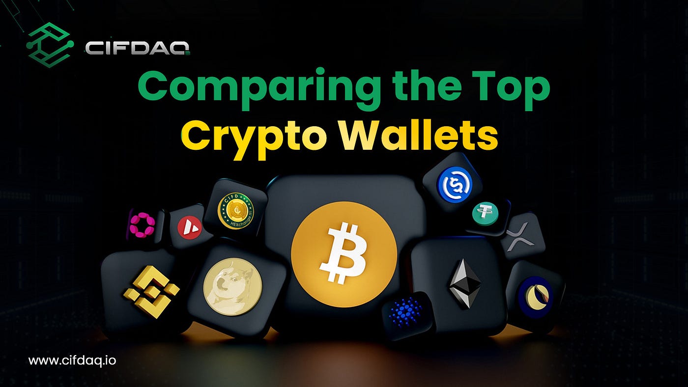 CIFDAQ Blockchain Wallet, Crypto Wallet Comparison, Best Cryptocurrency  Software Wallets, List of Top Cryptocurrency Wallet, Types of Crypto Wallets  | Medium