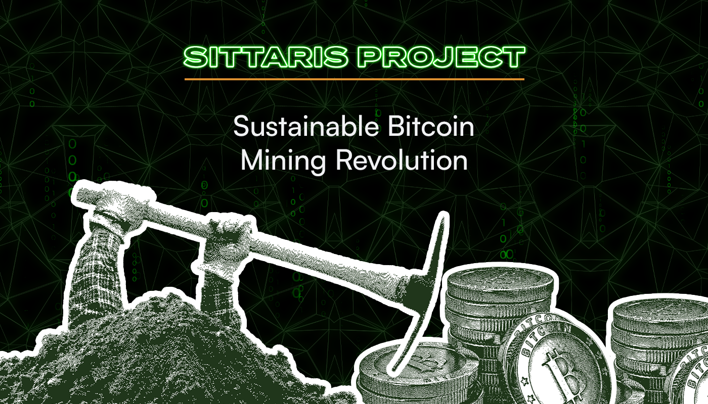 Sittaris Project: Sustainable Bitcoin Mining Revolution | by SITTARIS |  Medium