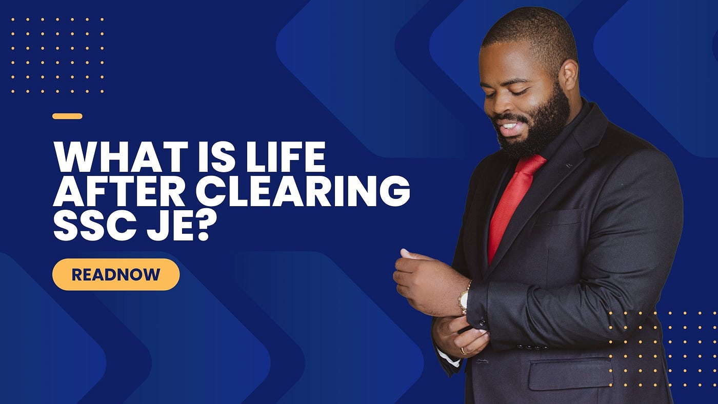 What is life after clearing SSC JE?