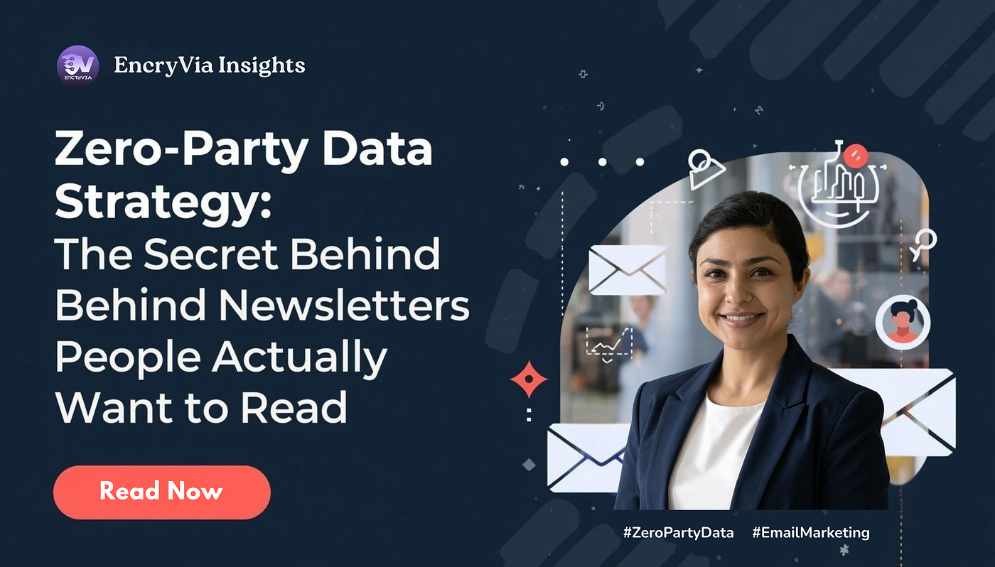 Zero-Party Data Strategy: The Secret Behind Newsletters People Actually Want to Read