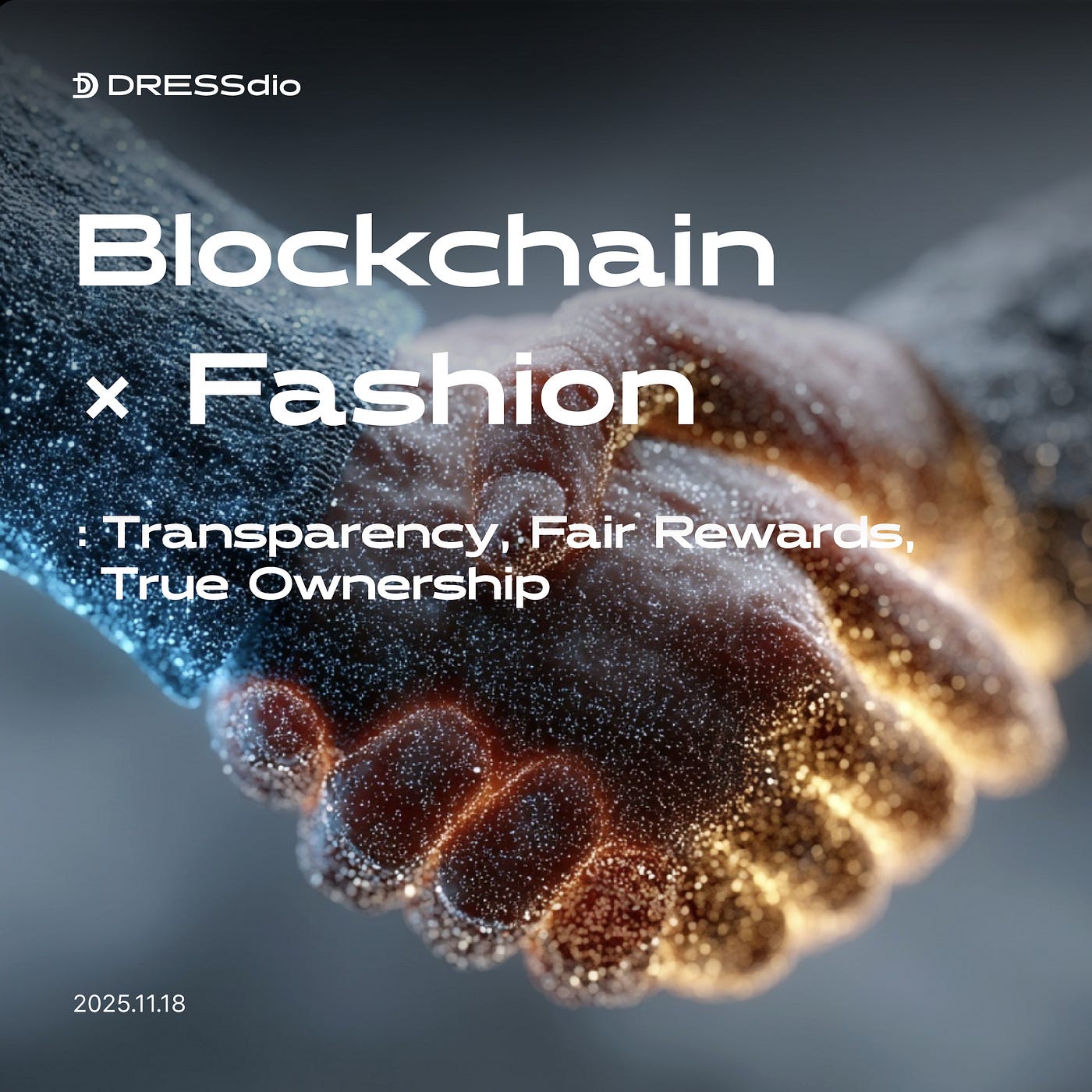 Blockchain × Fashion: Transparency, Fair Rewards, True Ownership