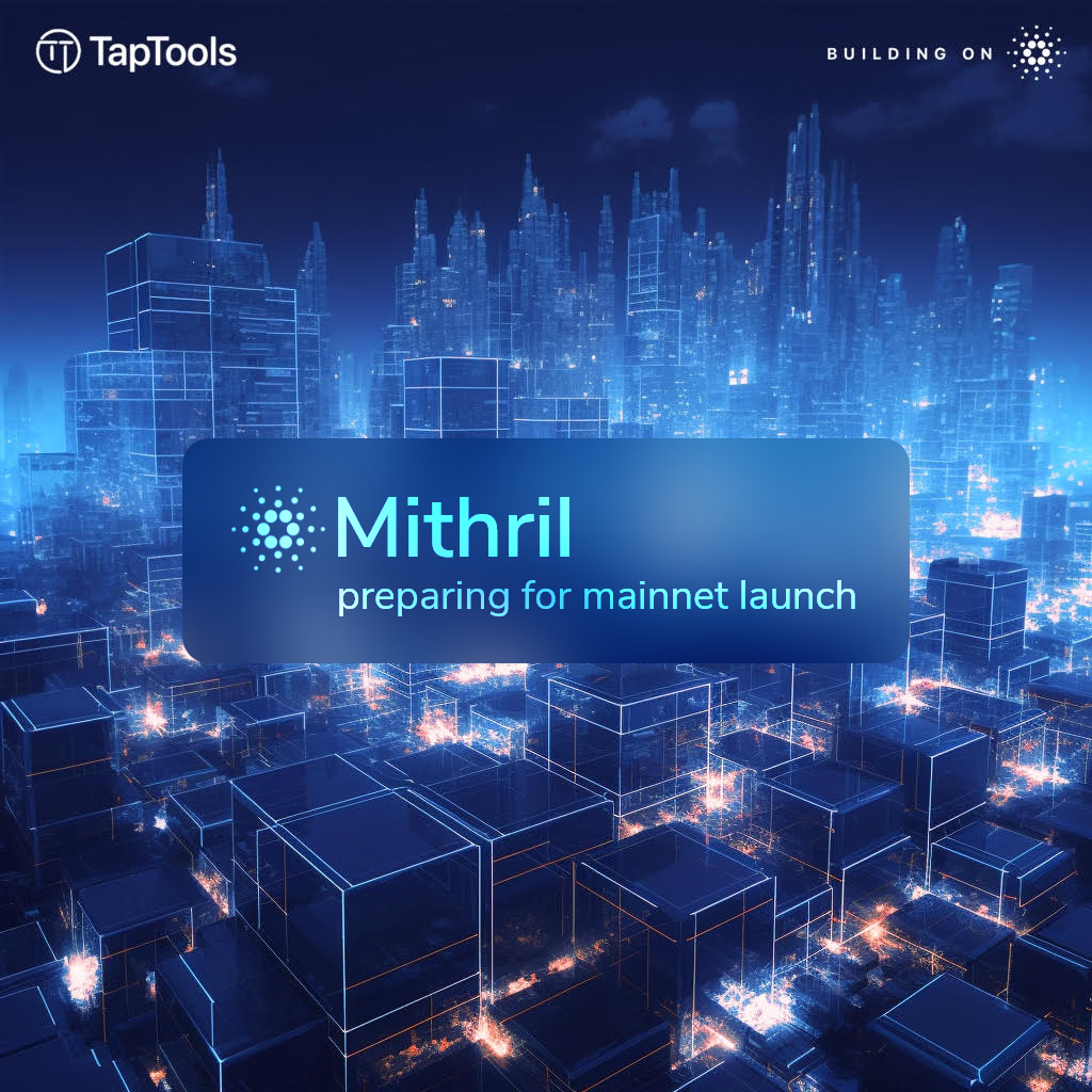 Mithril Nearing Mainnet Launch on Cardano | by Tap In With TapTools | Tap  In With TapTools | Medium