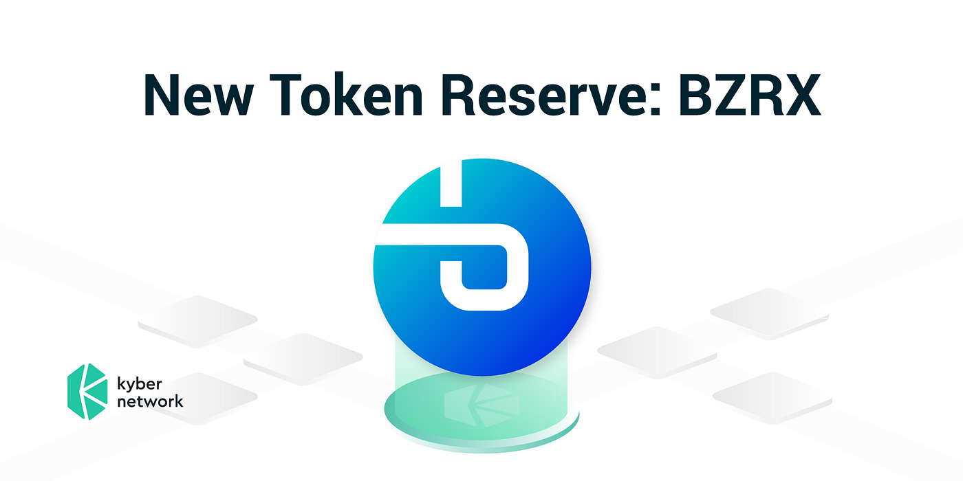 bZx Protocol (BZRX) is now available on Kyber Network | by Kyber Network |  Kyber Network | Medium
