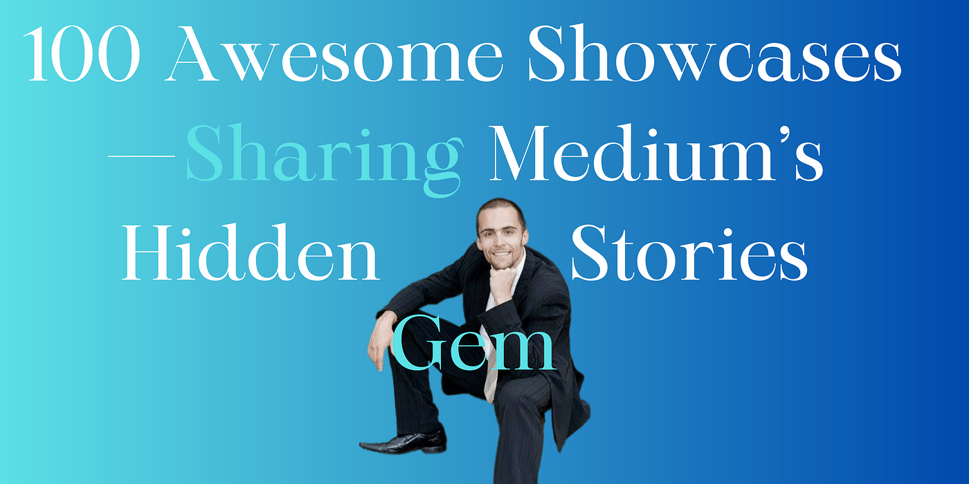 100 Awesome Showcases — Sharing Medium's Hidden Gem Stories 16, by  Francisco Iglesias, Inside The Mind Of A Writer