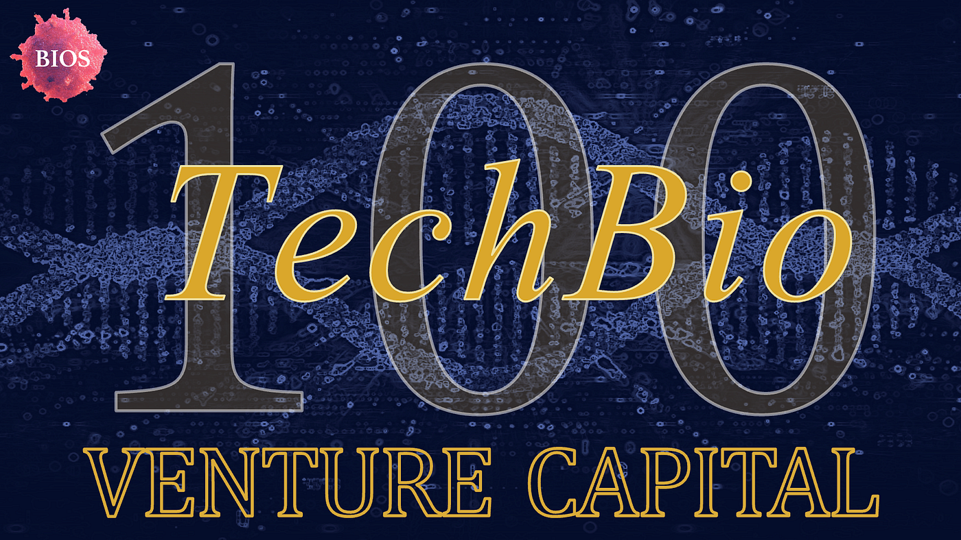 BIOS — TechBio 100: VC Funds 💸. BIOS: Nucleus of Life Science… | by BIOS |  BIOS Community | Medium