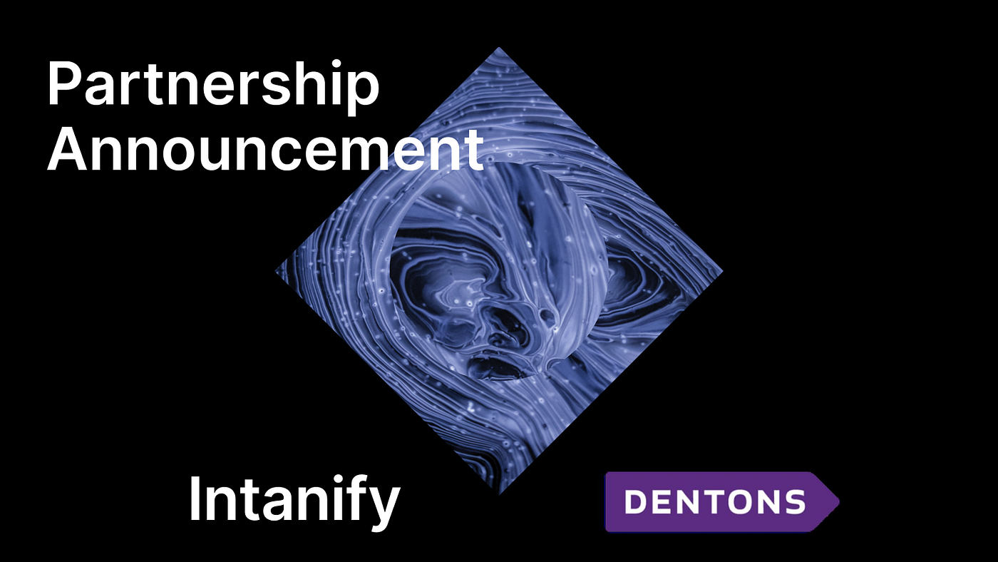 Intanify Partners with Dentons to increase product deployment, cross-refer clients and white-label