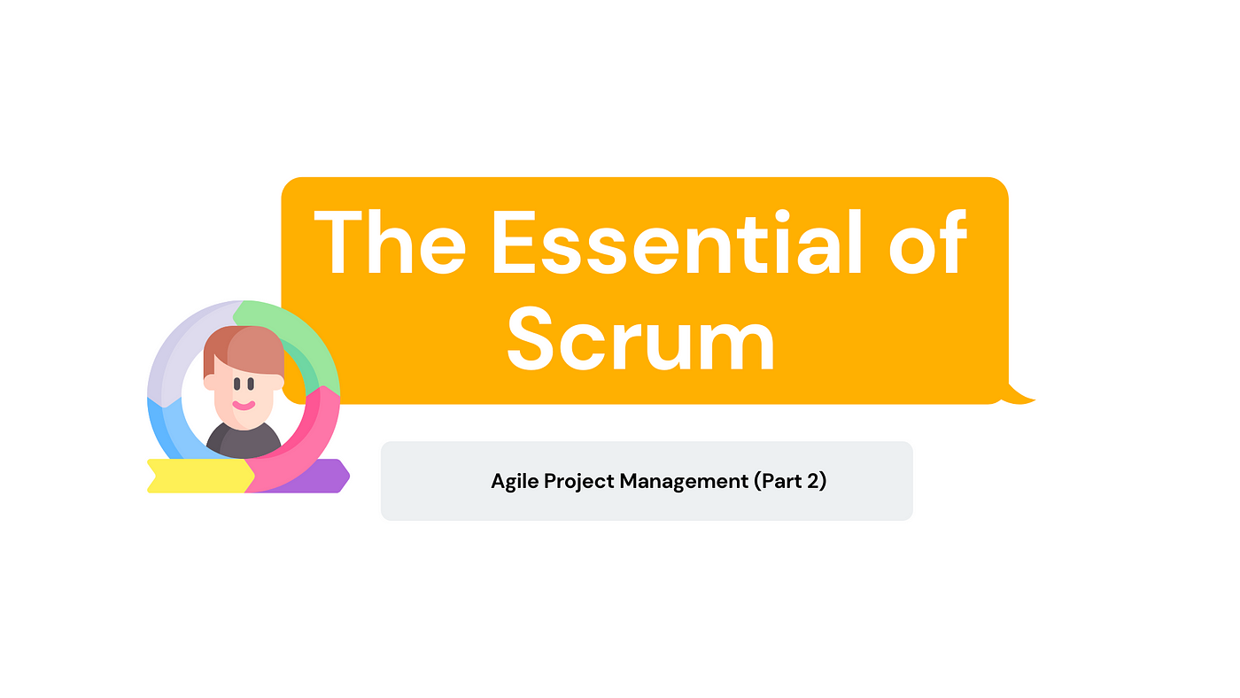 The Essential of Scrum — Agile Project Management (Part 2) | by Fernando  Putra | Medium