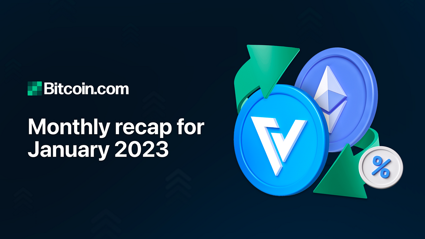 Bitcoin.com monthly recap for January 2023 | by Bitcoin.com | Bitcoin.com