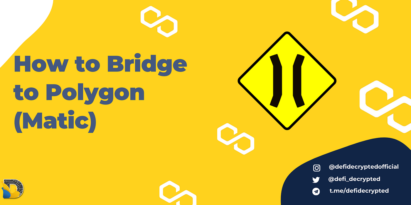 How to Bridge to Polygon (Matic). Polygon is great for DeFi, but how can… |  by DeFi Decrypted | Medium