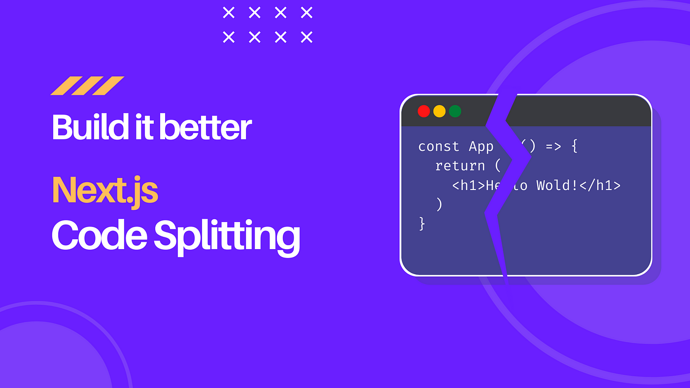 Build it better: Next.js Code Splitting | by Brandon Lange | Medium