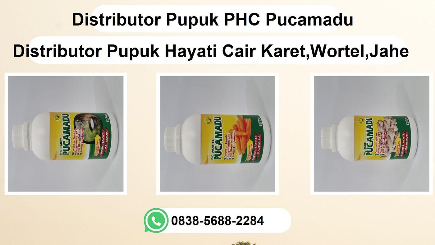 Distributor Pupuk PHC Pucamadu, 083856882284 Distributor Pupuk Hayati Cair Karet,Wortel,Jahe Lingga