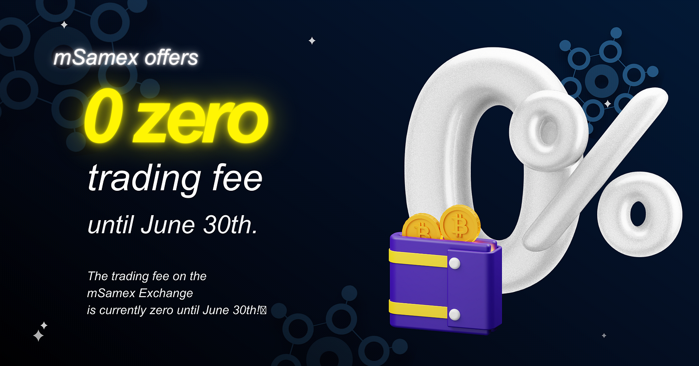 Trade Like a Pro: Enjoy 0% Trading Commission on mSamex Cryptocurrency  Exchange Until June 30th! | by mSamex | Medium