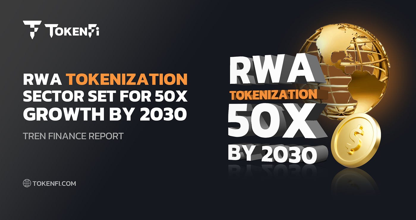RWA Tokenization Set to See 50X Growth by 2030 — Financial Institutions Are  All In | by TokenFi | Medium