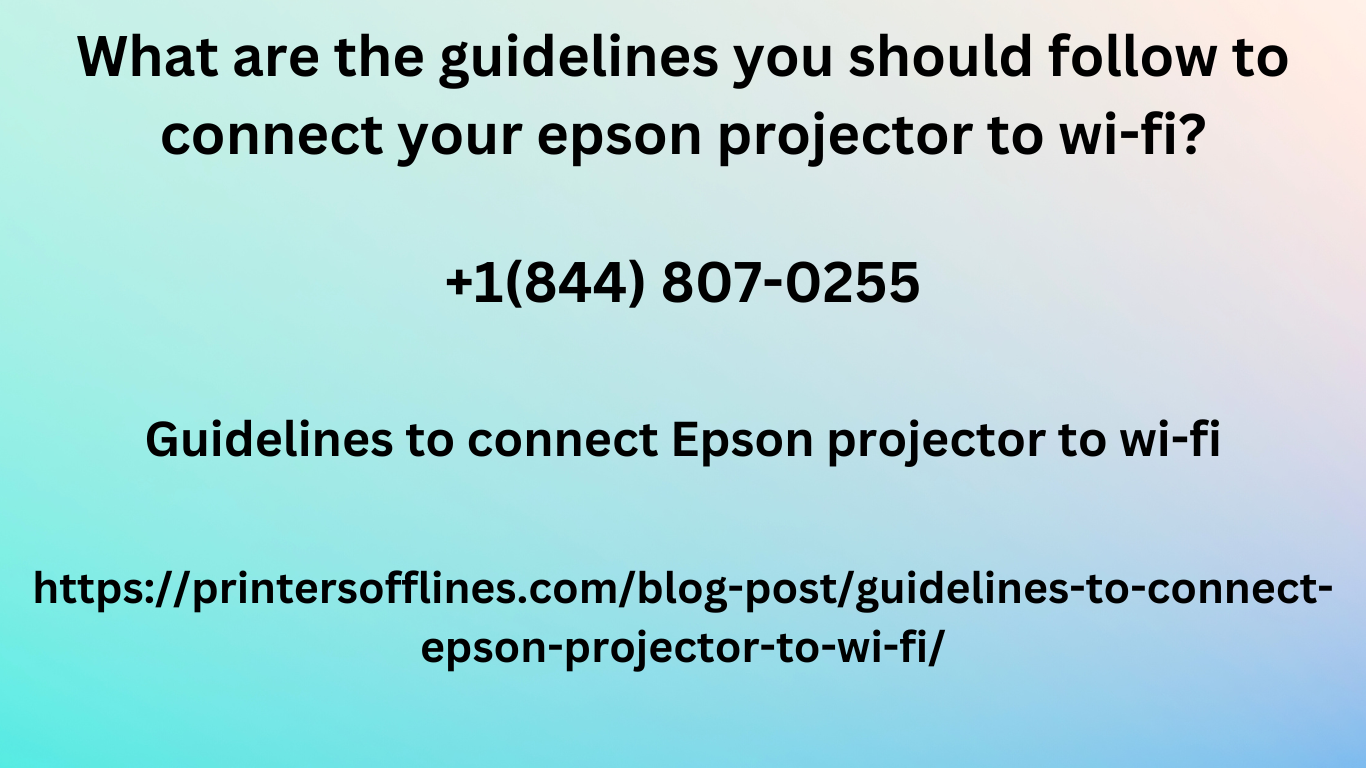 What are the guidelines you should follow to connect your epson projector  to wi-fi? | by Fallonluna | Medium