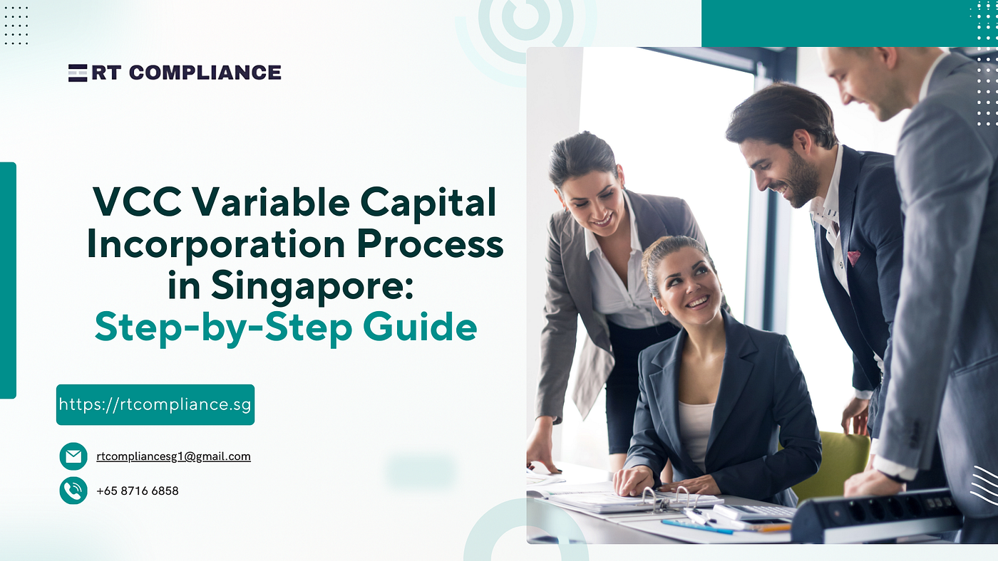 VCC Variable Capital Incorporation Process in Singapore: Step-by-Step Guide