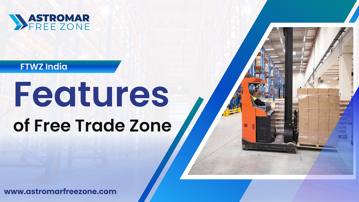 Features of Free Trade Zone