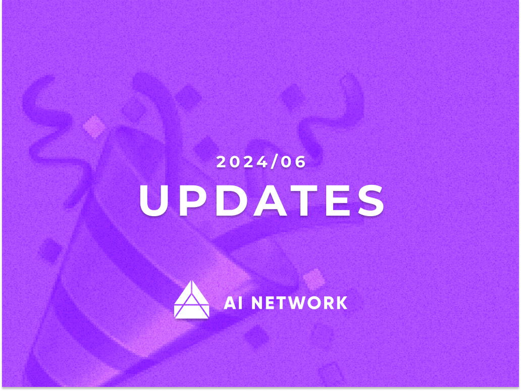 AI Network Monthly Updates 2024/6 | by AI 네트워크 | Medium