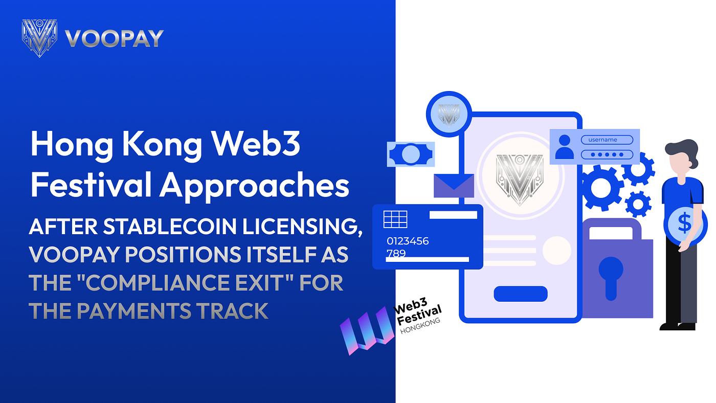 Hong Kong Web3 Festival Approaches: After Stablecoin Licensing, VooPay Positions Itself as the…