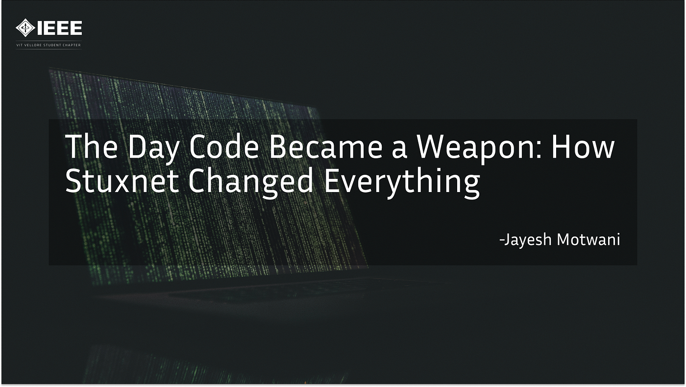The Day Code Became a Weapon: How Stuxnet Changed Everything