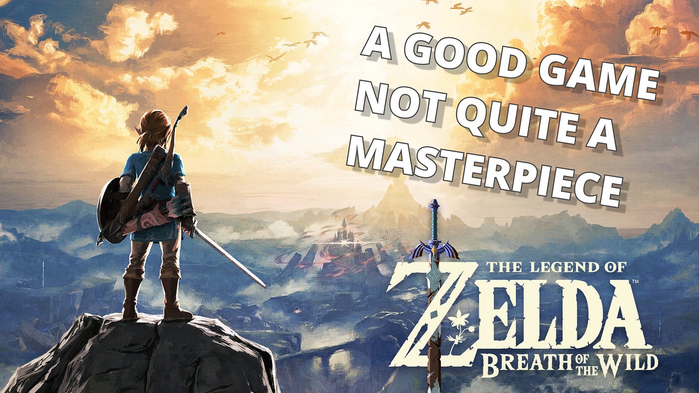 Breath of the Wild is a good game, but is it a masterpiece?, by Richard  Oliver Bray