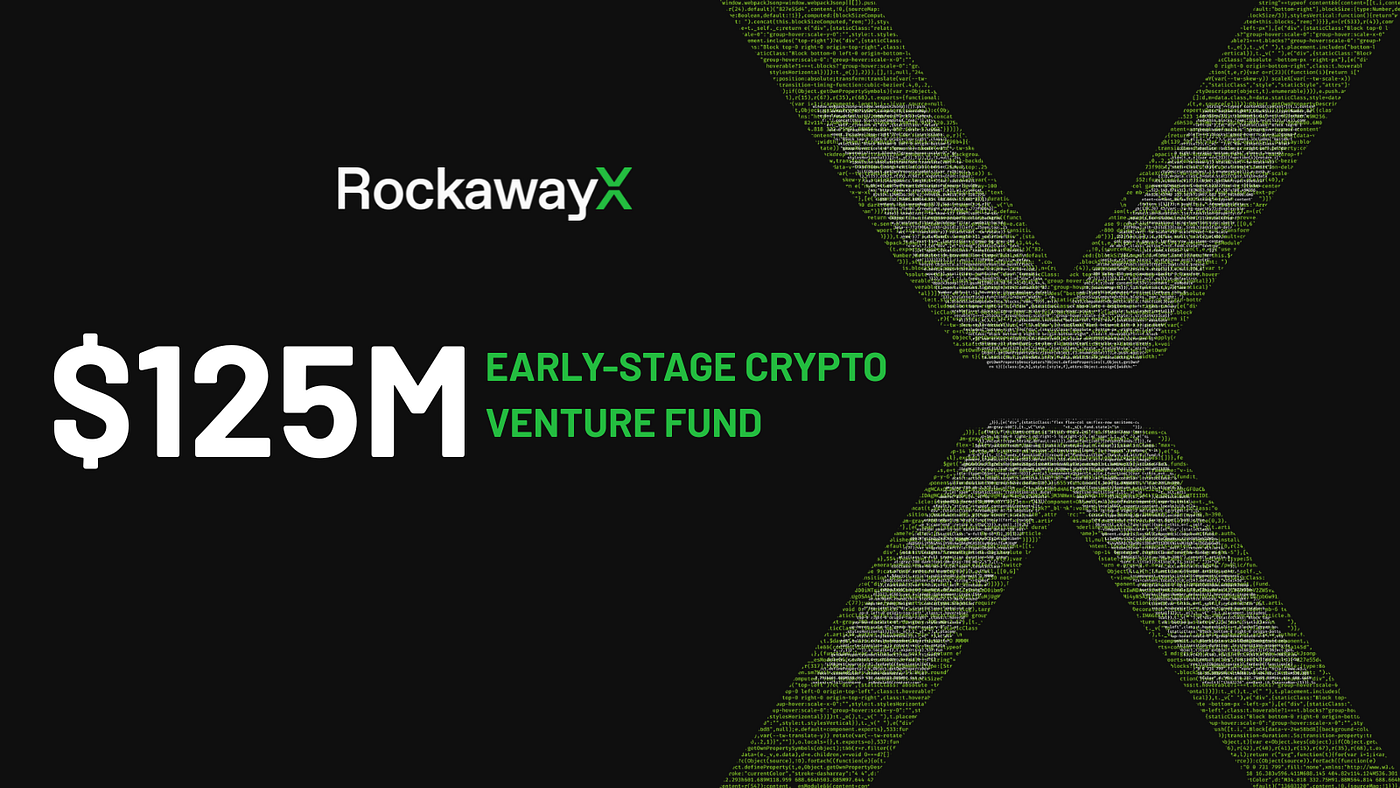 RockawayX announces the close of its new $125M crypto venture fund | by  Team RockawayX | Medium