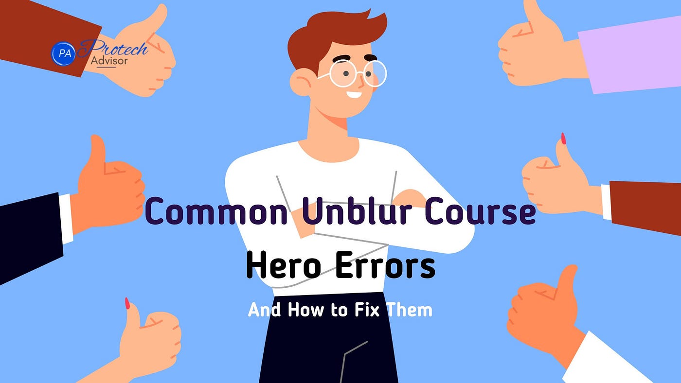 Common Unblur Course Hero Errors and How to Fix Them