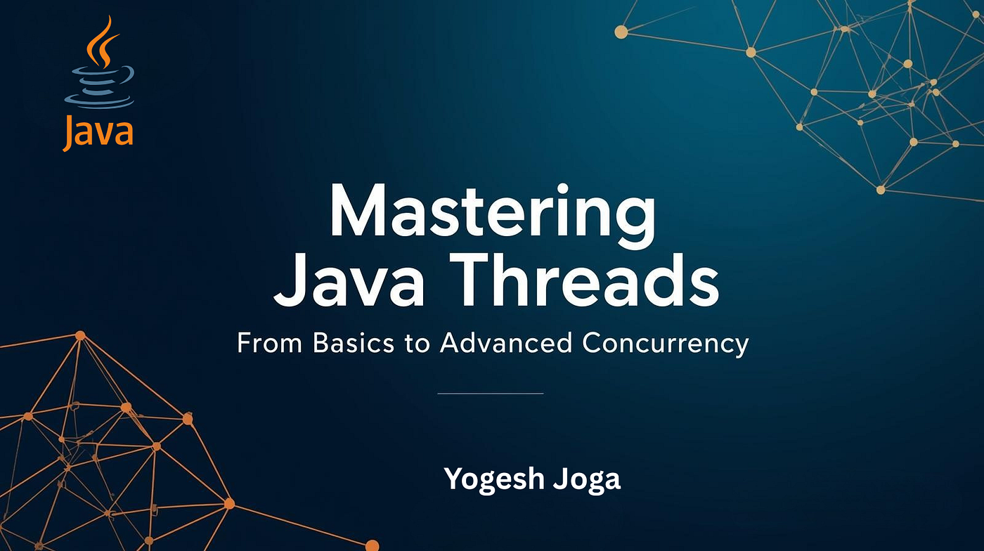 Mastering Java Threads: From Basics to Advanced Concurrency
