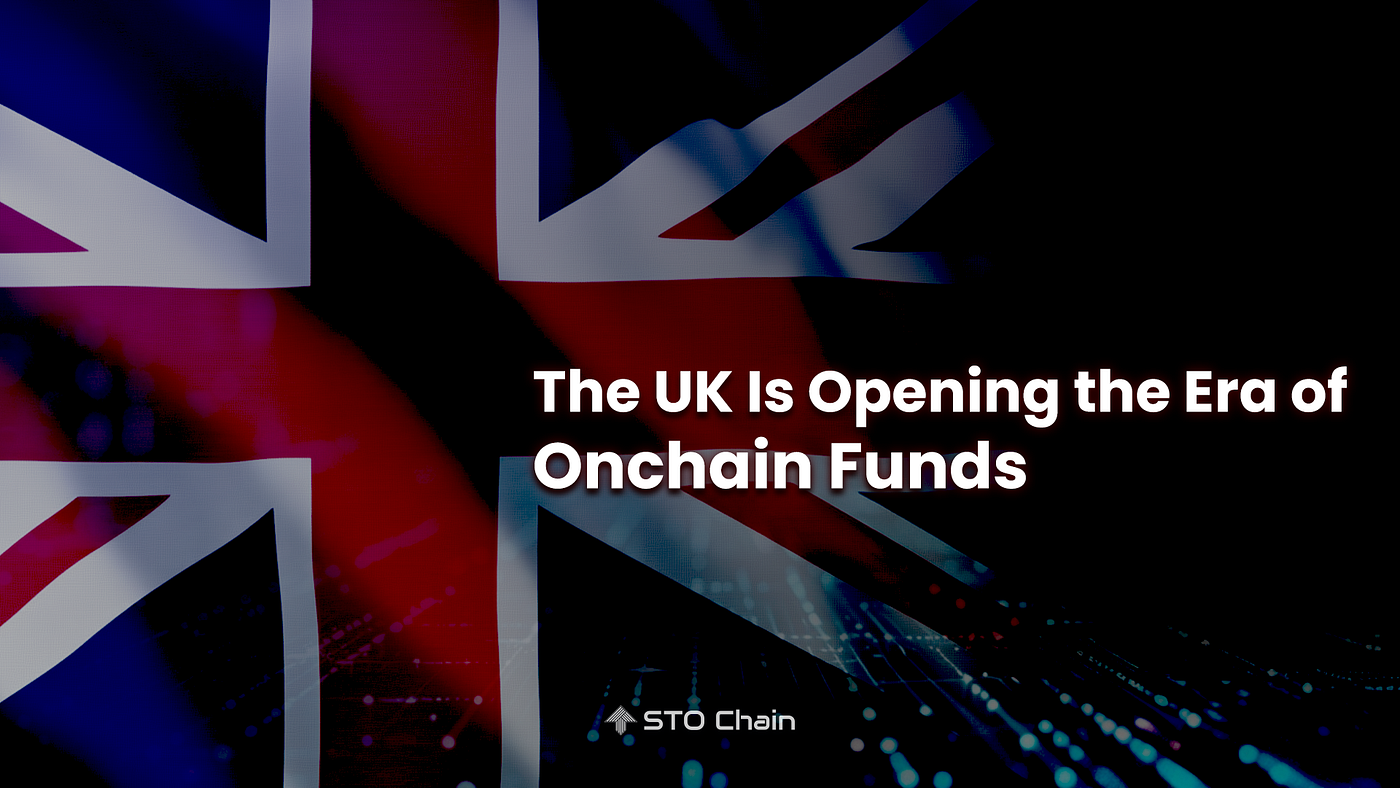 The UK Is Opening the Era of Onchain Funds