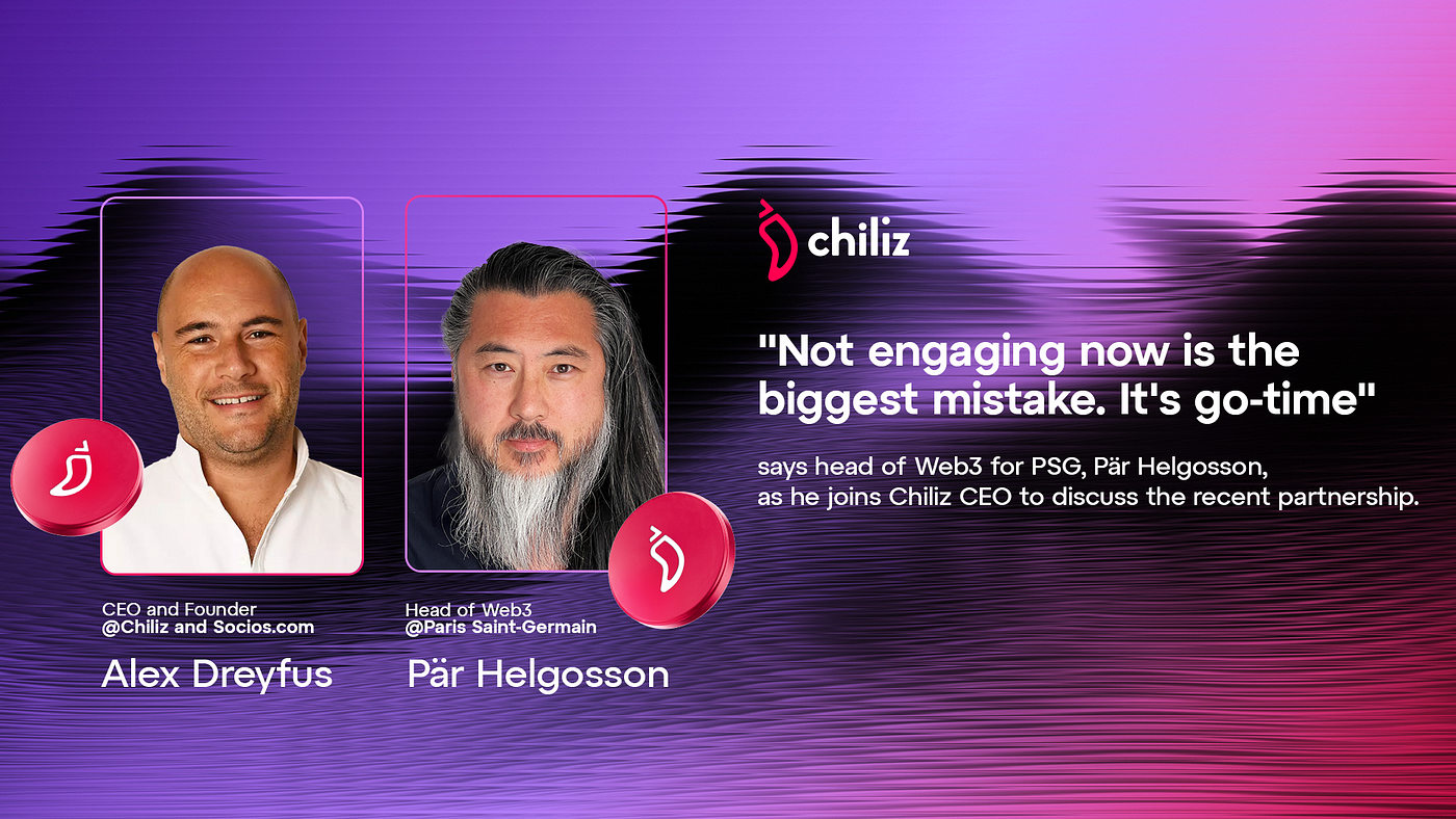 Chiliz, the “platform for sports brands to play” says Head of Web3 for PSG,  Pär Helgosson | by Chiliz | Chiliz | Medium