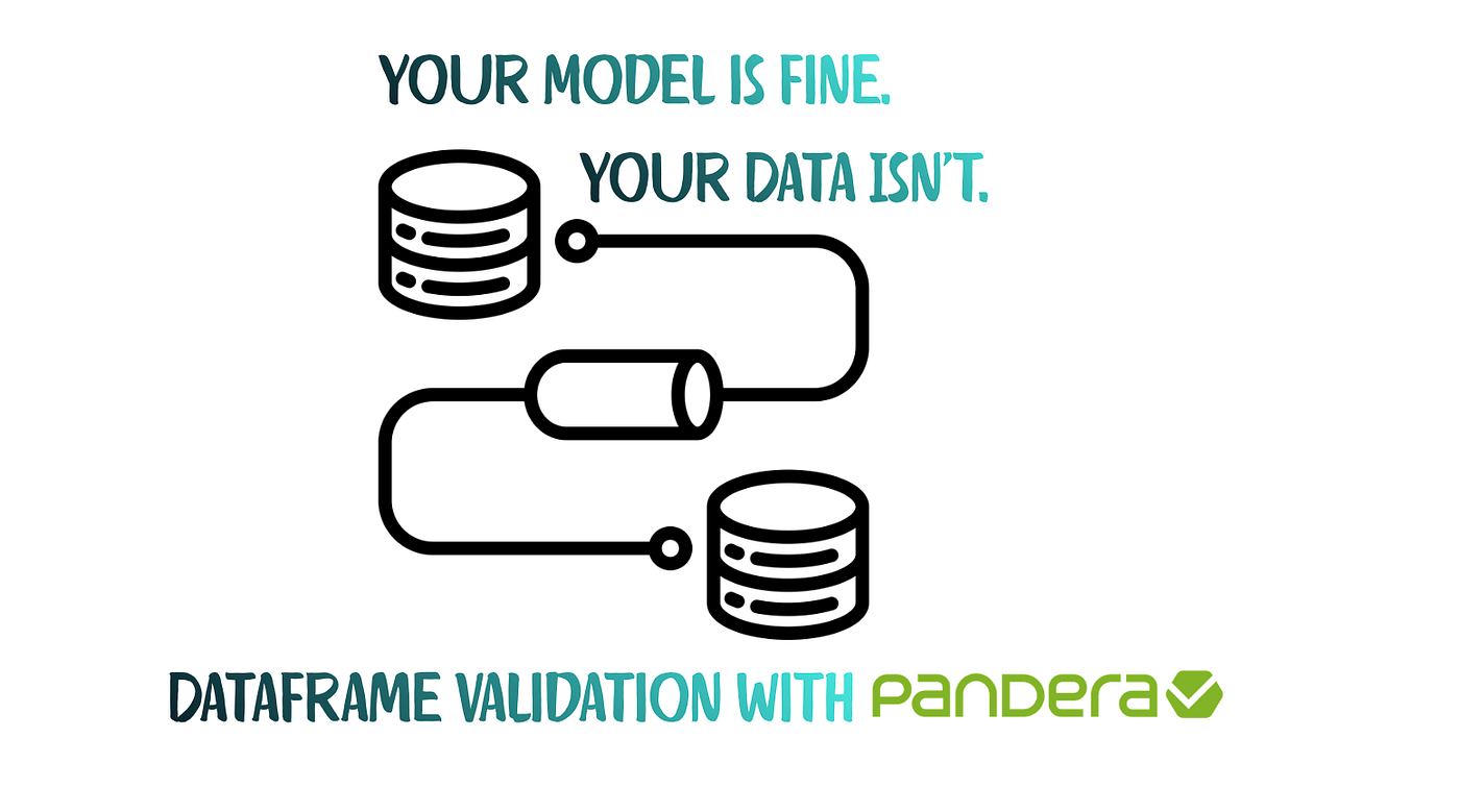 Your Model is Fine. Your Data Isn’t. DataFrame Validation with Pandera